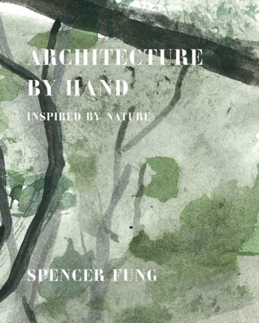 Architecture by Hand : Inspired by Nature, Hardback Book