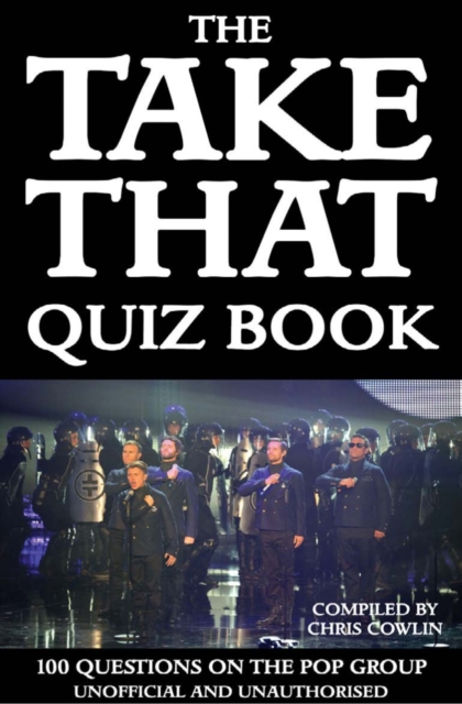 The Take That Quiz Book : 100 Questions on the Pop Group, PDF eBook