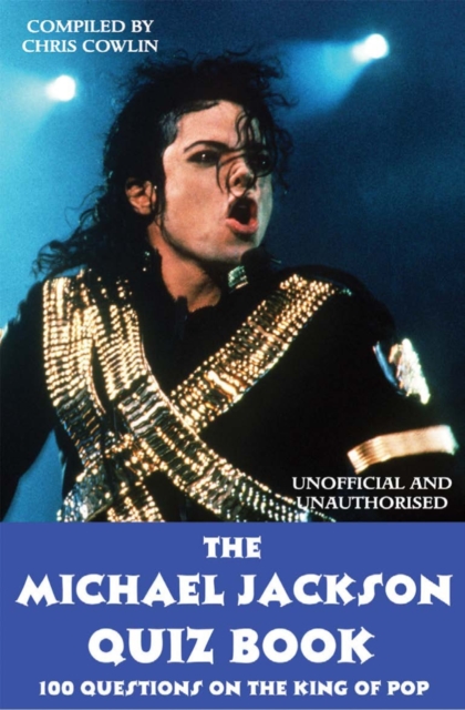 The Michael Jackson Quiz Book : 100 Questions on the King of Pop, PDF eBook