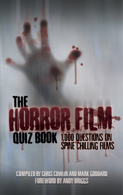 The Horror Film Quiz Book : 1,000 Questions on Spine Chilling Films, EPUB eBook
