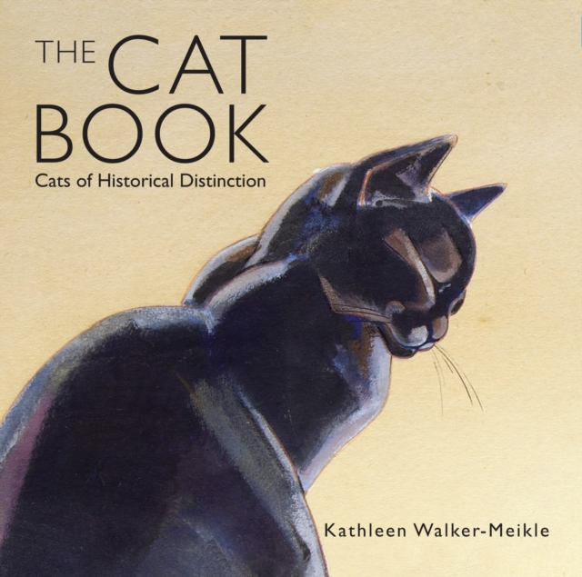 The Cat Book : Cats of Historical Distinction, Hardback Book