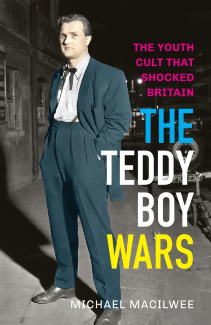 The Teddy Boy Wars : The Youth Cult that Shocked Britain, Paperback / softback Book