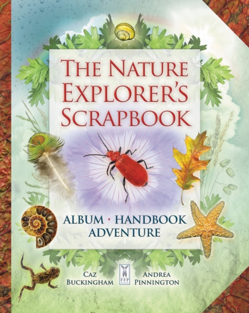 The Nature Explorer's Scrapbook, Hardback Book
