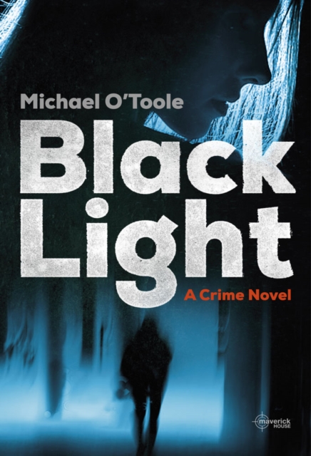Black Light : A Crime Novel, Paperback / softback Book