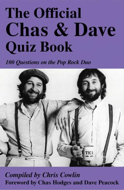 The Official Chas & Dave Quiz Book : 100 Questions on the Pop Rock Duo, PDF eBook