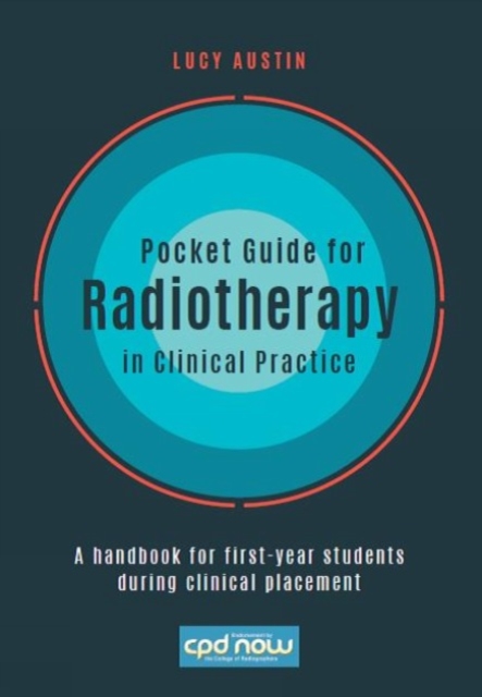 Pocket Guide for Radiotherapy in Clinical Practice : A handbook for first-year students during clinical placement, Spiral bound Book