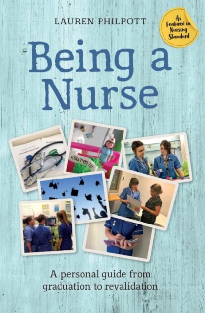 Being a Nurse : A personal guide from graduation to revalidation, EPUB eBook