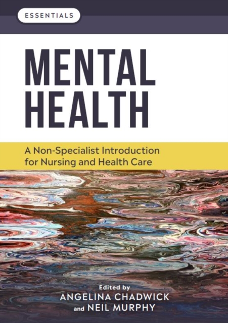 Mental Health : A non-specialist introduction for nursing and health care, Paperback / softback Book