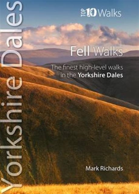 Fell Walks : The Finest High-Level Walks in the Yorkshire Dales, Paperback / softback Book
