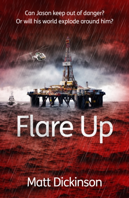 Flare Up : Can Jason keep out of danger? Or will his world explode around him?, Paperback / softback Book