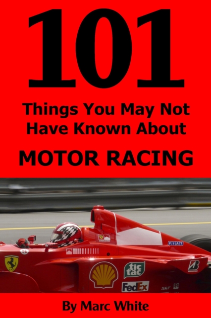 101 Things You May Not Have Known About Motor Racing, EPUB eBook