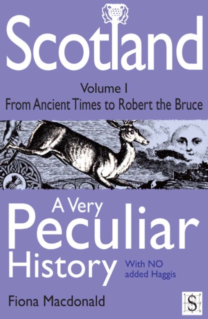 Scotland, A Very Peculiar History - Volume 1, PDF eBook