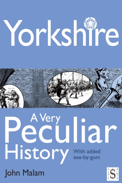 Yorkshire, A Very Peculiar History, EPUB eBook