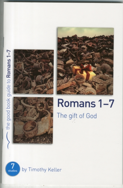 Romans 1-7: The gift of God : 7 studies for individuals or groups, Paperback / softback Book