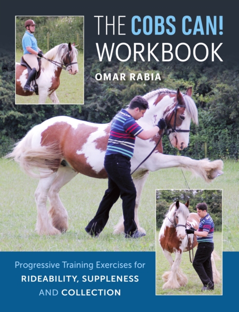 The Cobs Can! Workbook : Progressive Training Exercises for Rideability, Suppleness and Collection, Paperback / softback Book