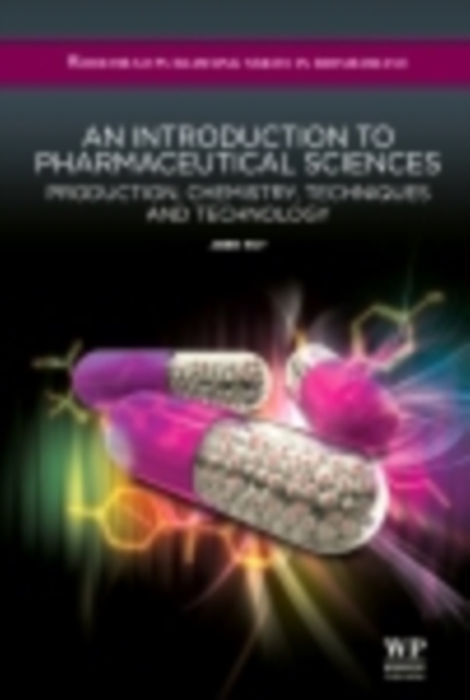 An Introduction to Pharmaceutical Sciences : Production, Chemistry, Techniques and Technology, EPUB eBook