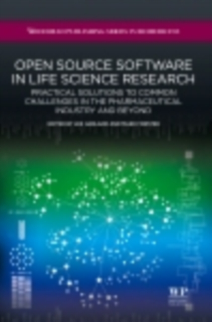 Open Source Software in Life Science Research : Practical Solutions to Common Challenges in the Pharmaceutical Industry and Beyond, EPUB eBook