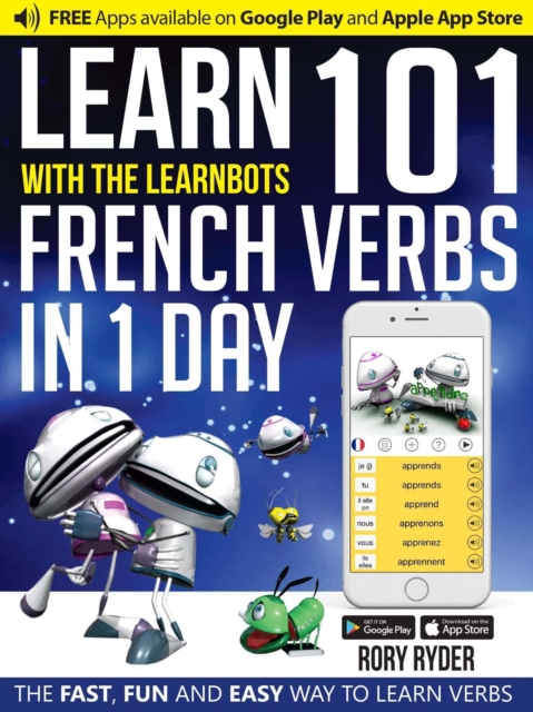 Learn 101 French Verbs In 1 day : With LearnBots, Paperback / softback Book