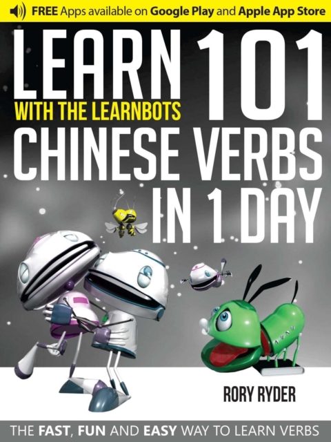 Learn 101 Chinese Verbs in 1 Day : With LearnBots, Paperback / softback Book