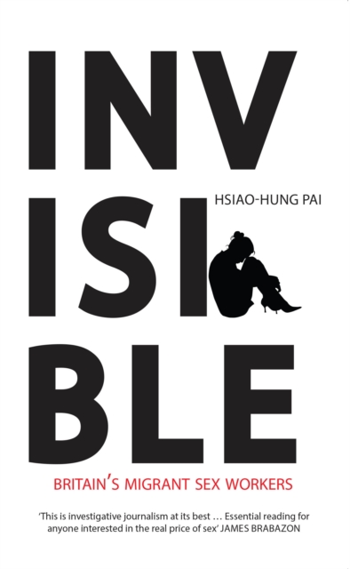 Invisible : Britain's Migrant Sex Workers, EPUB eBook