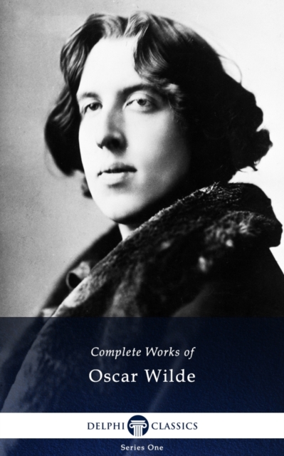 Delphi Complete Works of Oscar Wilde (Illustrated), EPUB eBook