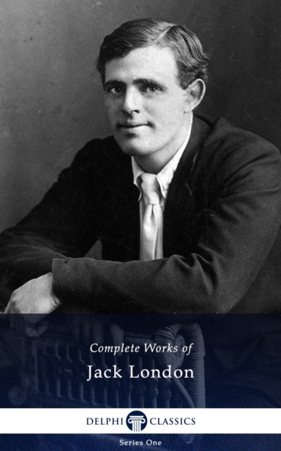 Delphi Complete Works of Jack London (Illustrated), EPUB eBook