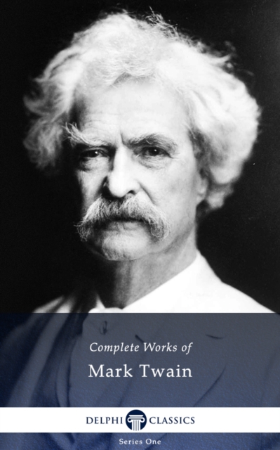 Delphi Complete Works of Mark Twain (Illustrated), EPUB eBook
