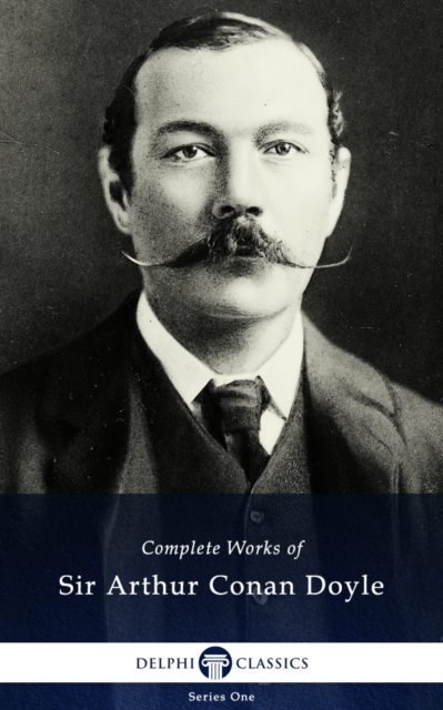 Delphi Complete Works of Sir Arthur Conan Doyle (Illustrated), EPUB eBook