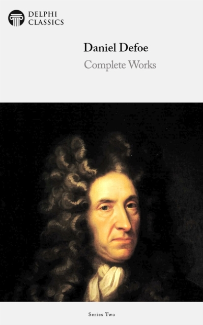 Delphi Complete Works of Daniel Defoe (Illustrated), EPUB eBook