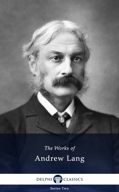 Delphi Works of Andrew Lang (Illustrated), EPUB eBook