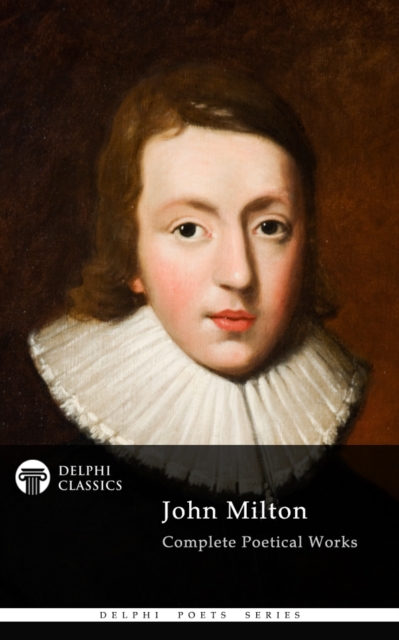 Delphi Complete Works of John Milton (Illustrated), EPUB eBook