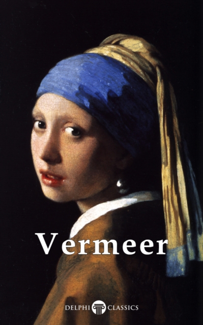 Delphi Complete Works of Johannes Vermeer  (Illustrated), EPUB eBook