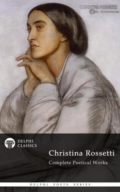 Delphi Complete Works of Christina Rossetti (Illustrated), EPUB eBook