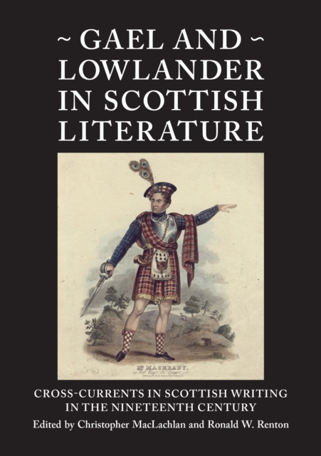 Gael and Lowlander in Scottish Literature, PDF eBook