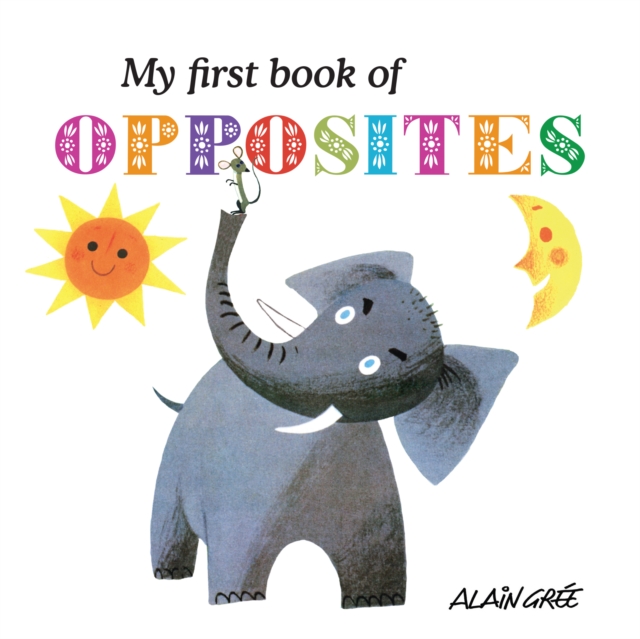 My First Book of Opposites, Board book Book
