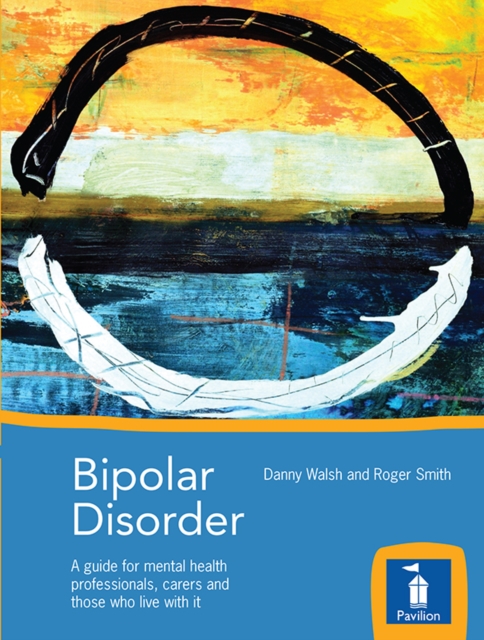 Bipolar Disorder : A guide for mental health professionals, carers and those who live with it, EPUB eBook