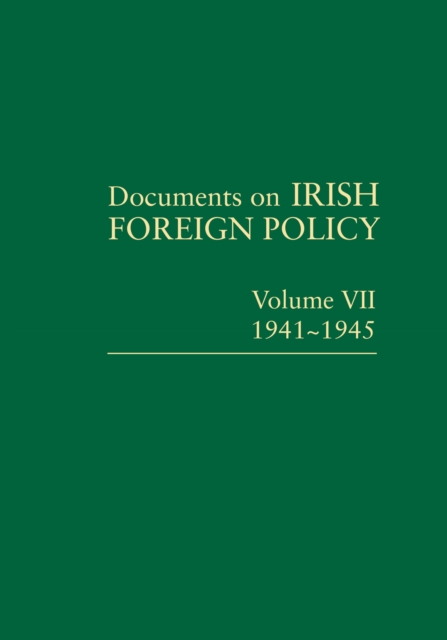 Documents on Irish Foreign Policy: v. 7: 1941-1945, PDF eBook