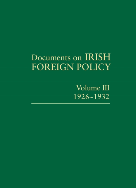 Documents on Irish Foreign Policy: v. 3: 1926-1932, EPUB eBook