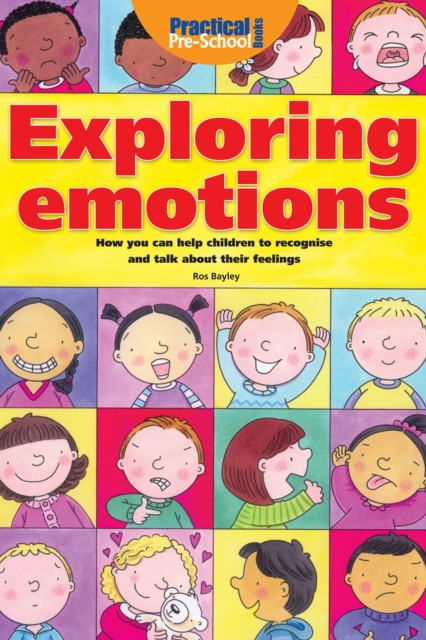 Exploring Emotions : How you can help children to recognise and talk about their feelings, EPUB eBook