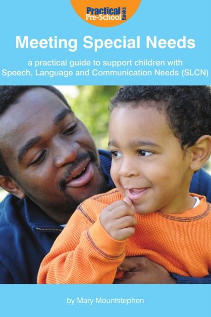 Meeting Special Needs : A practical guide to support children with Speech, Language and Communication Needs (SLCN), PDF eBook
