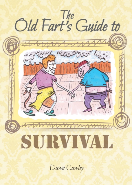 The Old Fart's Guide to Survival, Paperback / softback Book