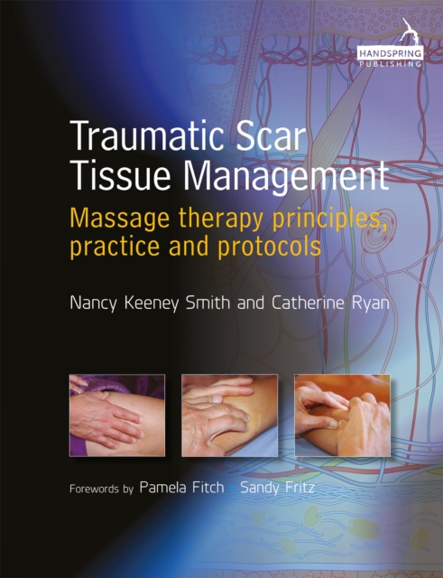 Traumatic Scar Tissue Management : Principles and Practice for Manual Therapy, Paperback / softback Book