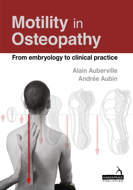 Motility in Osteopathy : An embryology based concept, Paperback / softback Book