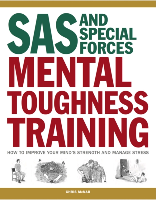 Mental Endurance : How to develop mental toughness from the world's elite forces, EPUB eBook