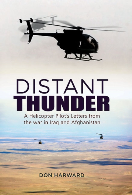 Distant Thunder : Helicopter Pilot's Letters from War in Iraq and Afghanistan, EPUB eBook