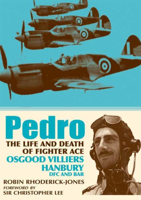 Pedro : The Life and Death of Fighter Ace Osgood Villiers Hanbury, DFC and Bar, EPUB eBook