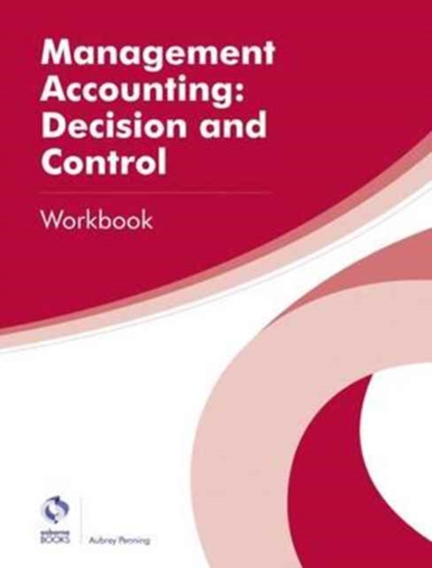 Management Accounting: Decision and Control Workbook, Paperback / softback Book