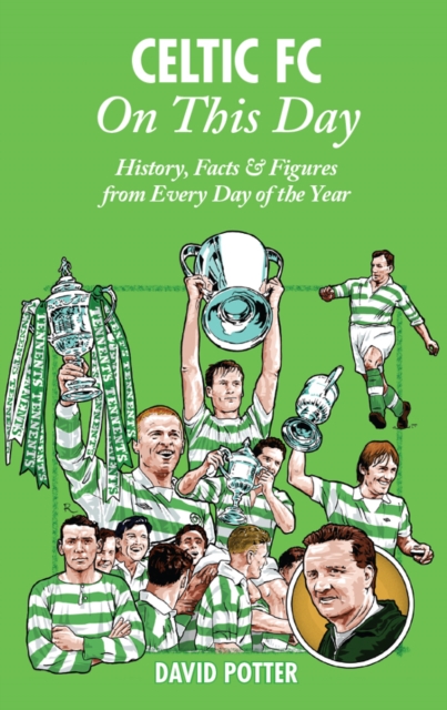 Celtic On This Day : History, Facts & Figures from Every Day of the Year, EPUB eBook