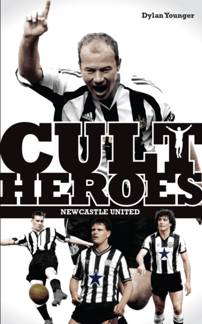 Newcastle United Cult Heroes : The Toon's Greatest Icons, EPUB eBook