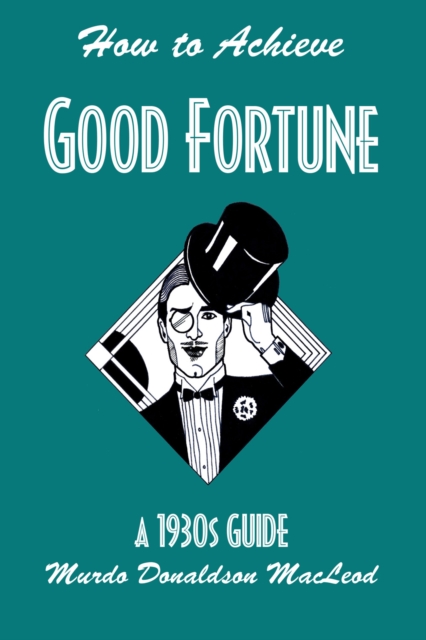 How to Achieve Good Fortune : A 1930s Guide, EPUB eBook